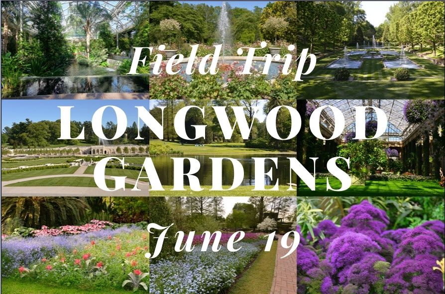 2021 Jun. 19: Field Trip – Longwood Gardens