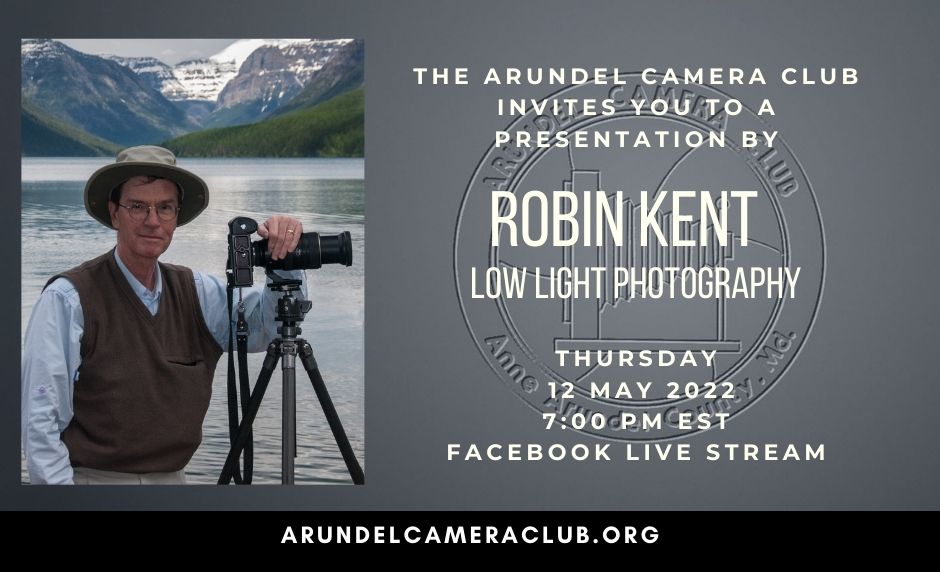 2022 May 12: Robin Kent – Low Light Photography