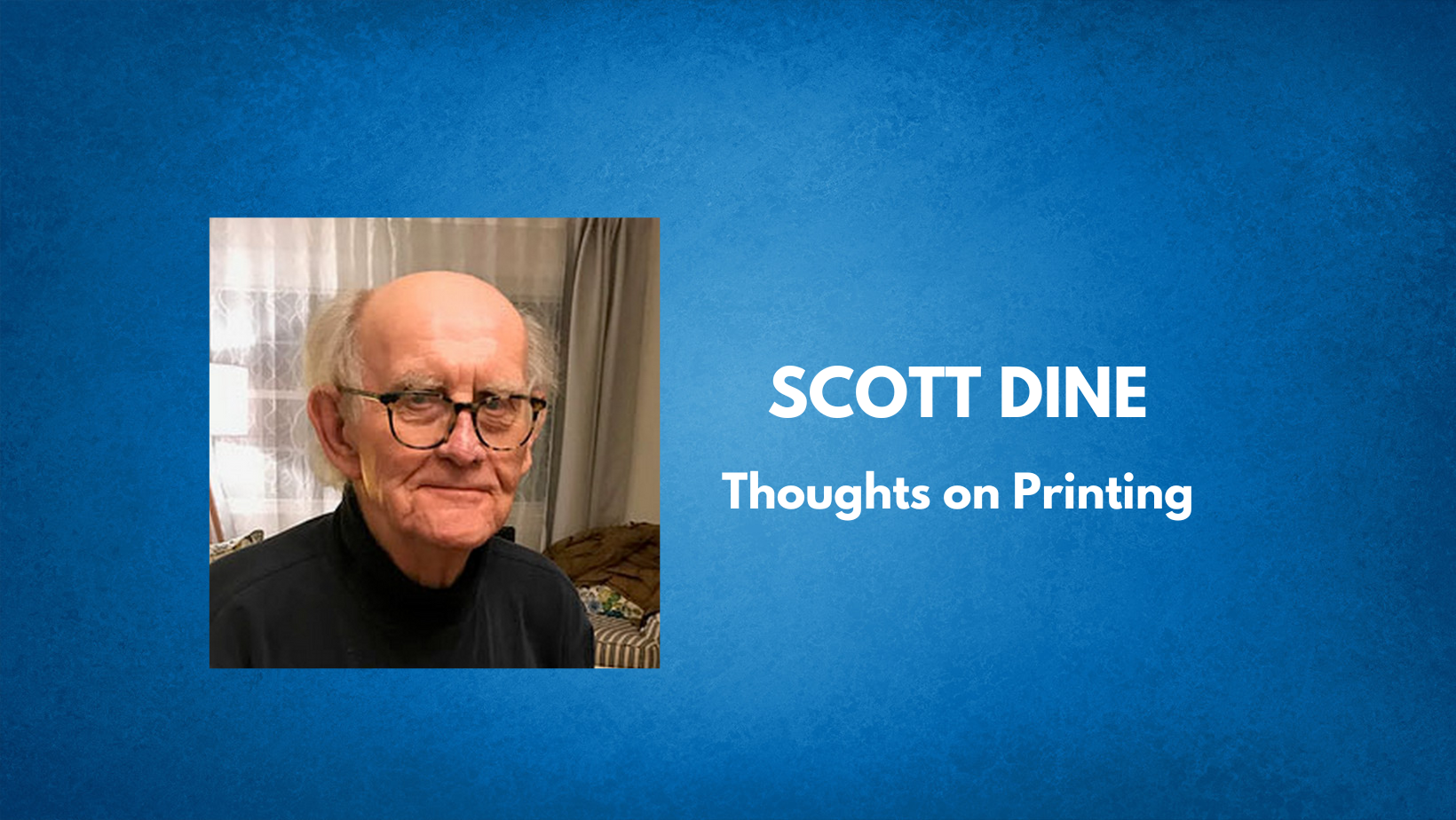 Scott Dine – Printing