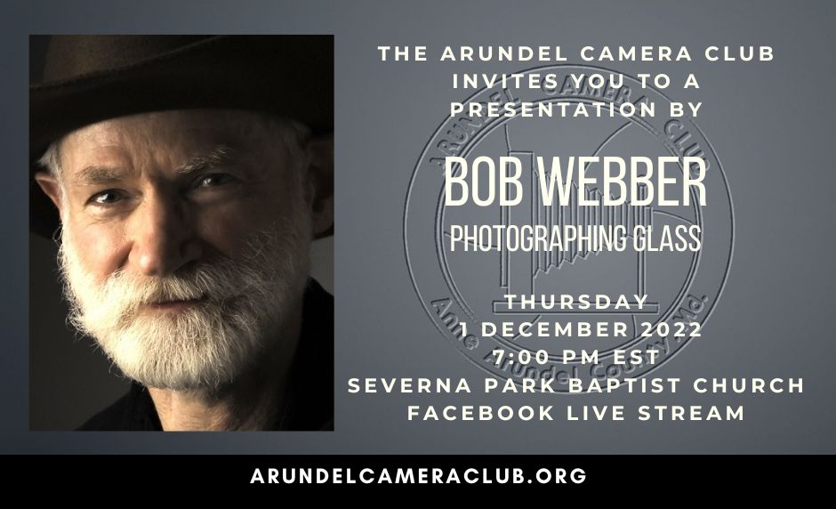 2022 Dec. 1: Program: Bob Webber – Photographing Glass